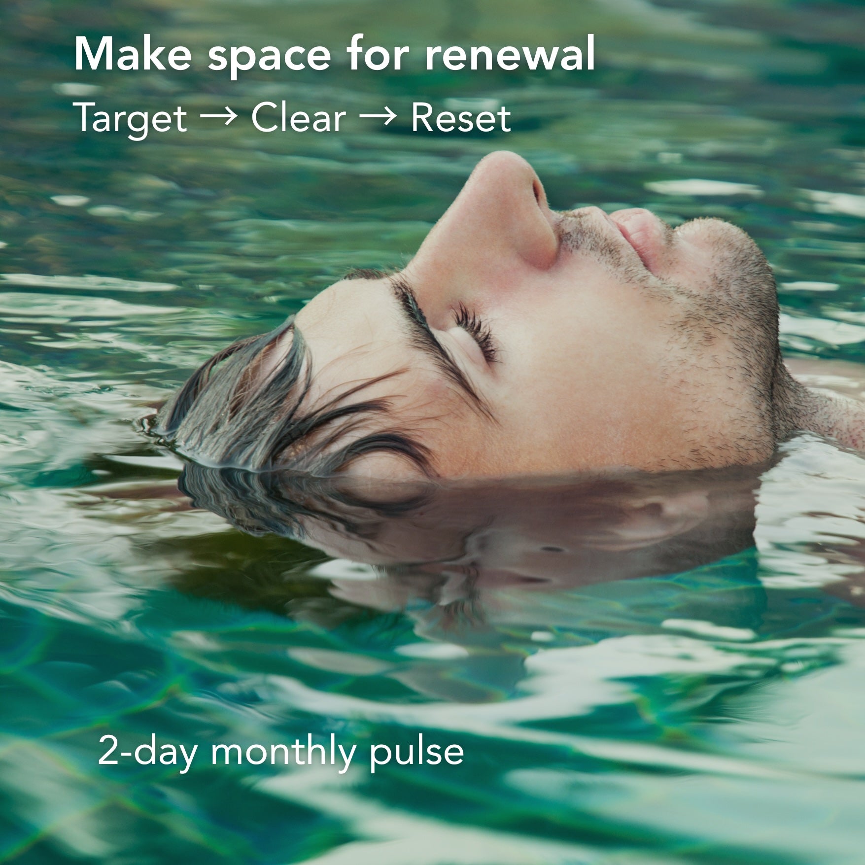 Man floating in water with text overlay about renewal and a 2-day monthly pulse program.